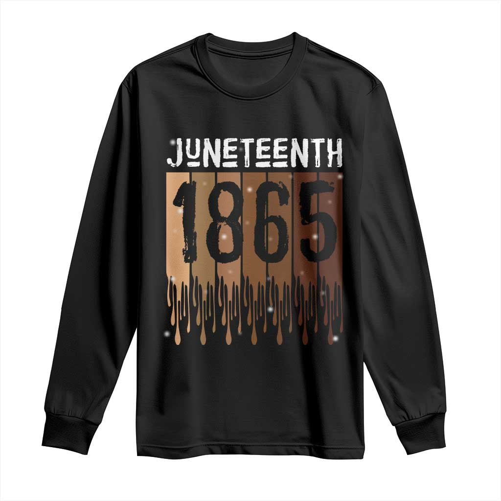 Juneteenth 1865 Long Sleeve Shirt June 19th Celebrating Black Freedom Melanin TS10 Black Print Your Wear
