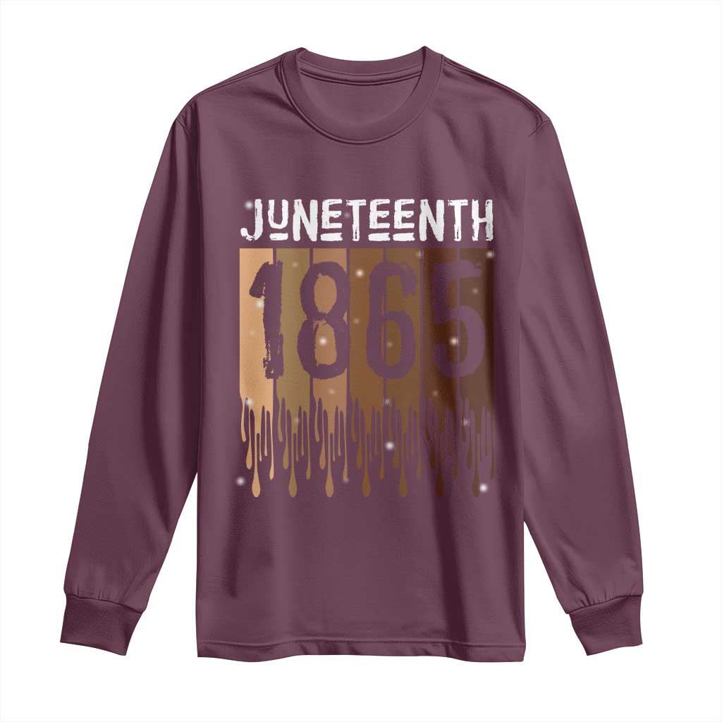 Juneteenth 1865 Long Sleeve Shirt June 19th Celebrating Black Freedom Melanin TS10 Maroon Print Your Wear