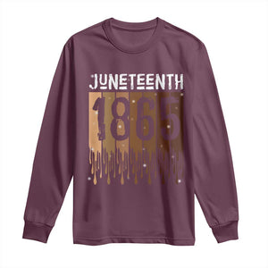 Juneteenth 1865 Long Sleeve Shirt June 19th Celebrating Black Freedom Melanin TS10 Maroon Print Your Wear