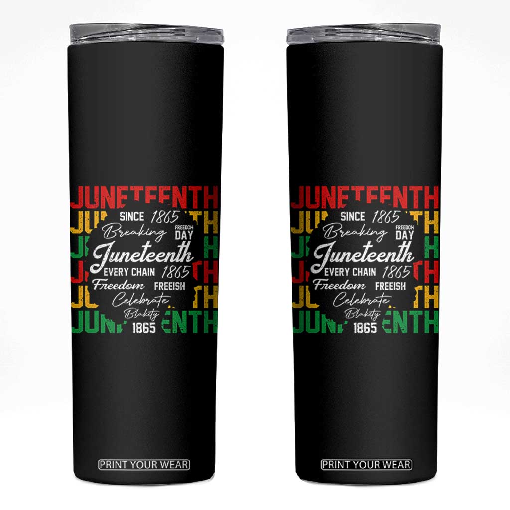 Juneteenth 1865 Skinny Tumbler Celebrate Black Freedom Breaking Every Chain TS02 Black Print Your Wear