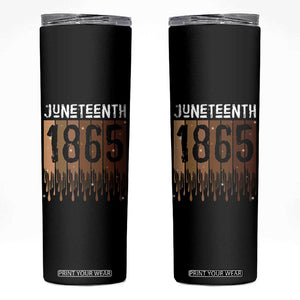 Juneteenth 1865 Skinny Tumbler June 19th Celebrating Black Freedom Melanin TS10 Black Print Your Wear
