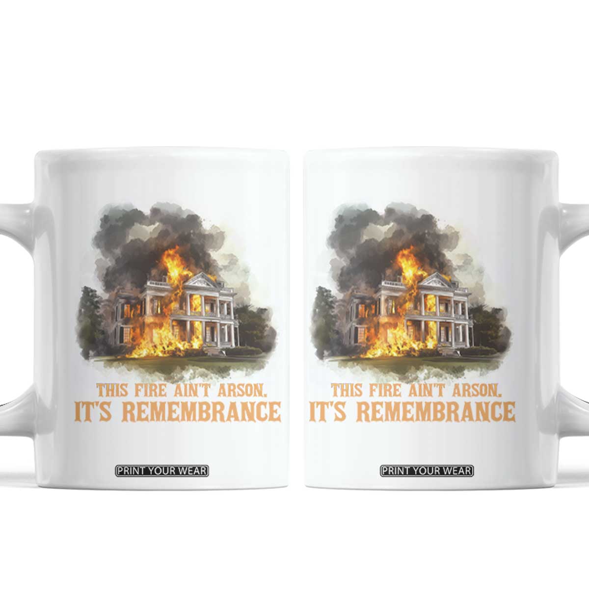 Juneteenth Ancestral Justice Coffee Mug This Fire Aint Arson It is Remembrance Black History TS02 White Print Your Wear
