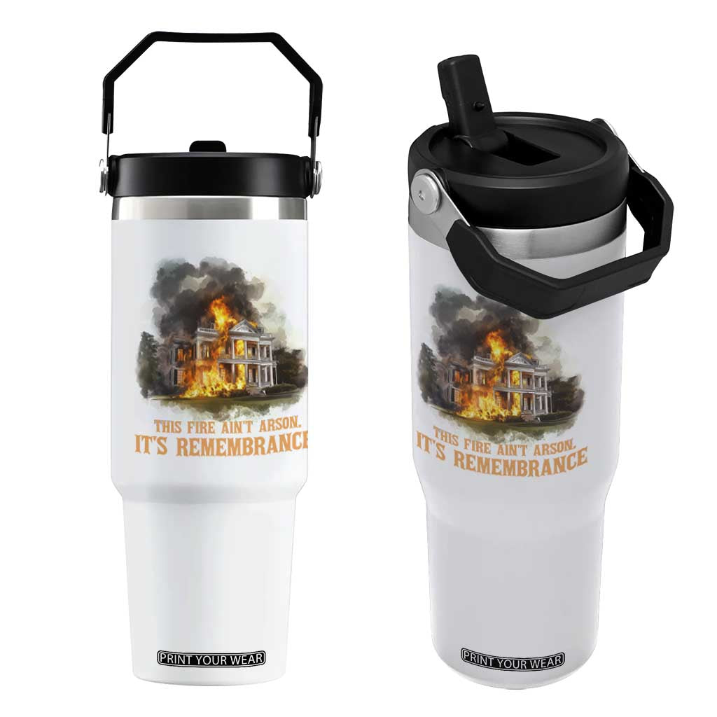 Juneteenth Ancestral Justice Flip Straw Tumbler This Fire Aint Arson It is Remembrance Black History TS02 One Size: 30 oz White Print Your Wear