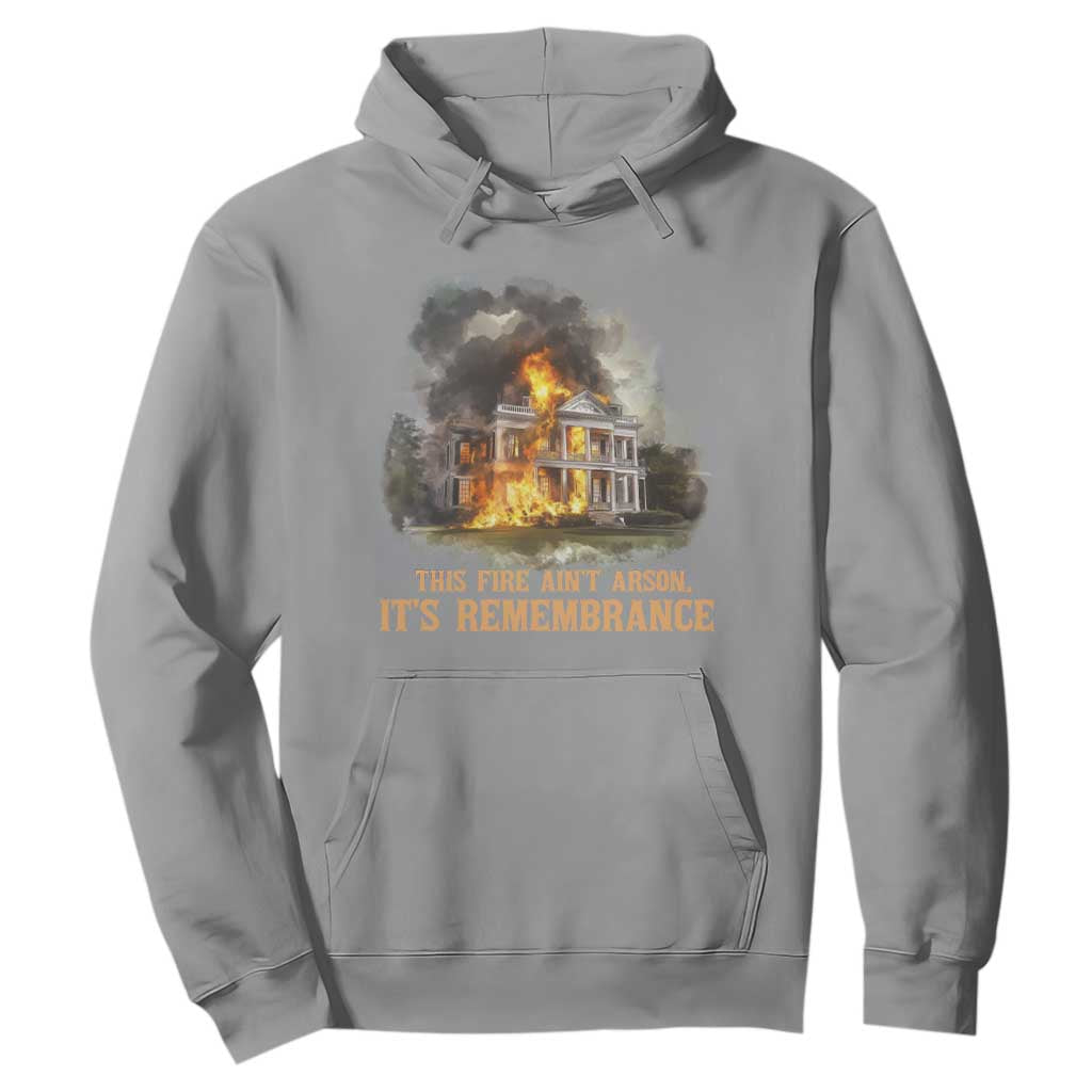 Juneteenth Ancestral Justice Hoodie This Fire Aint Arson It is Remembrance Black History TS02 Sport Gray Print Your Wear
