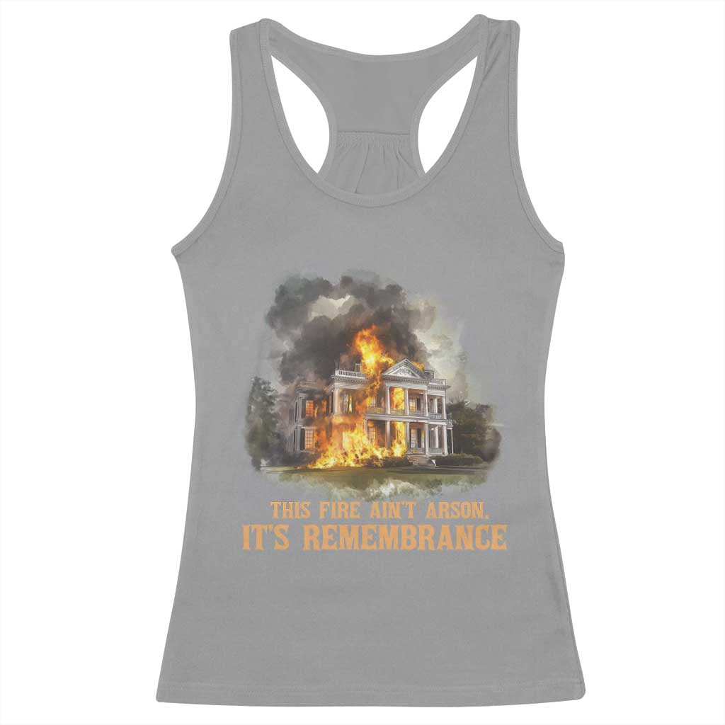 Juneteenth Ancestral Justice Racerback Tank Top This Fire Aint Arson It is Remembrance Black History TS02 Sport Gray Print Your Wear
