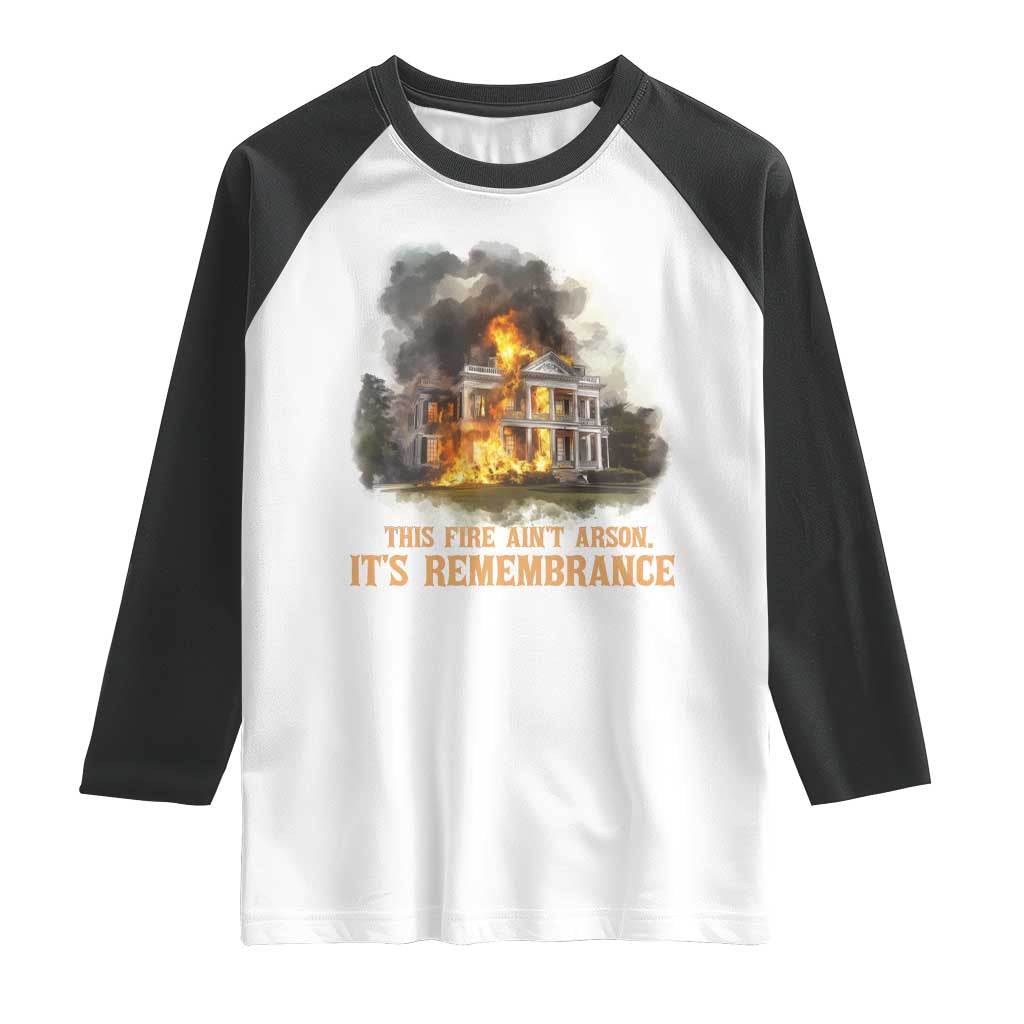 Juneteenth Ancestral Justice Raglan Shirt This Fire Aint Arson It is Remembrance Black History TS02 White Black Print Your Wear