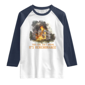 Juneteenth Ancestral Justice Raglan Shirt This Fire Aint Arson It is Remembrance Black History TS02 White Navy Print Your Wear