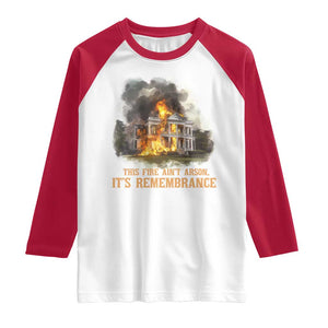 Juneteenth Ancestral Justice Raglan Shirt This Fire Aint Arson It is Remembrance Black History TS02 White Red Print Your Wear
