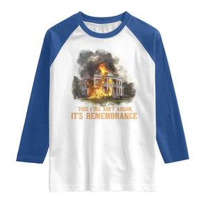 Juneteenth Ancestral Justice Raglan Shirt This Fire Aint Arson It is Remembrance Black History TS02 White Royal Print Your Wear