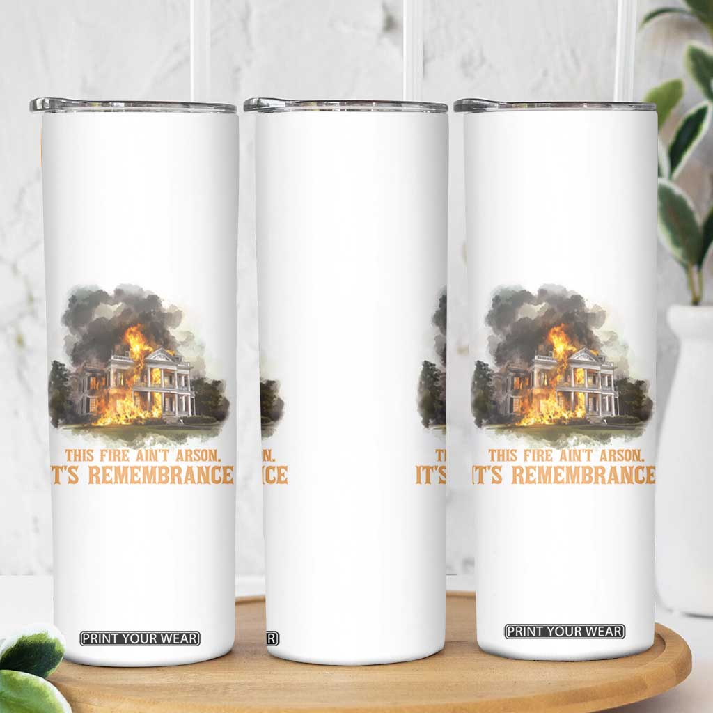Juneteenth Ancestral Justice Skinny Tumbler This Fire Aint Arson It is Remembrance Black History TS02 Print Your Wear