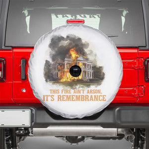 Juneteenth Ancestral Justice Spare Tire Cover This Fire Aint Arson It is Remembrance Black History TS02 White Print Your Wear