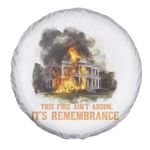 Juneteenth Ancestral Justice Spare Tire Cover This Fire Aint Arson It is Remembrance Black History TS02 Print Your Wear