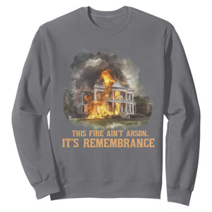 Juneteenth Ancestral Justice Sweatshirt This Fire Aint Arson It is Remembrance Black History TS02 Charcoal Print Your Wear