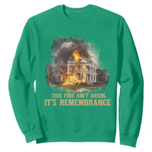 Juneteenth Ancestral Justice Sweatshirt This Fire Aint Arson It is Remembrance Black History TS02 Irish Green Print Your Wear