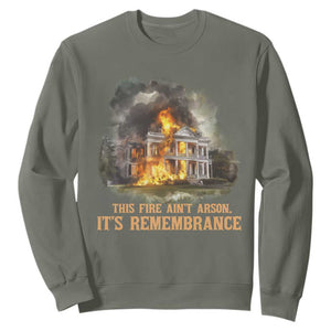 Juneteenth Ancestral Justice Sweatshirt This Fire Aint Arson It is Remembrance Black History TS02 Military Green Print Your Wear