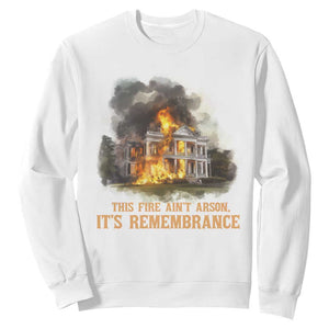 Juneteenth Ancestral Justice Sweatshirt This Fire Aint Arson It is Remembrance Black History TS02 White Print Your Wear