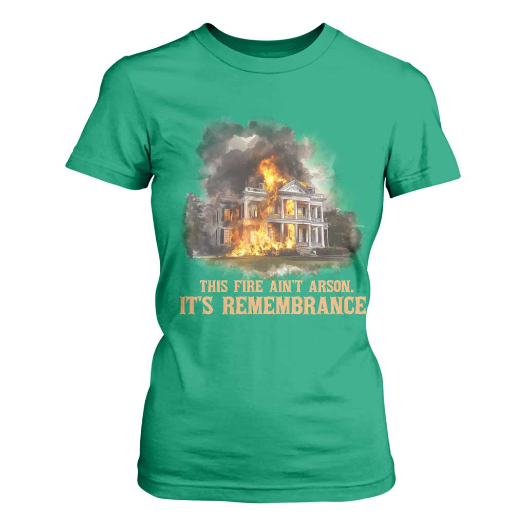 Juneteenth Ancestral Justice T Shirt For Women This Fire Aint Arson It is Remembrance Black History TS02 Irish Green Print Your Wear