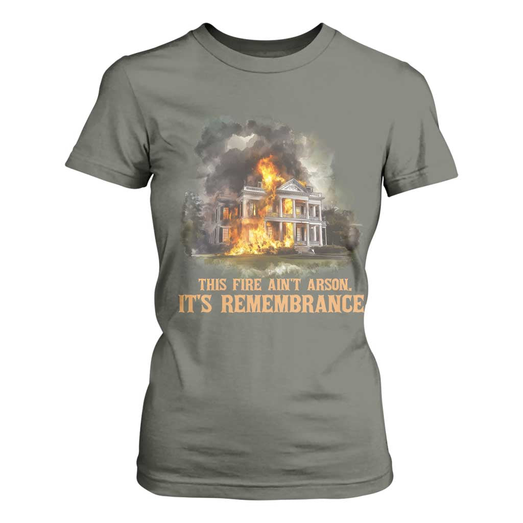 Juneteenth Ancestral Justice T Shirt For Women This Fire Aint Arson It is Remembrance Black History TS02 Military Green Print Your Wear