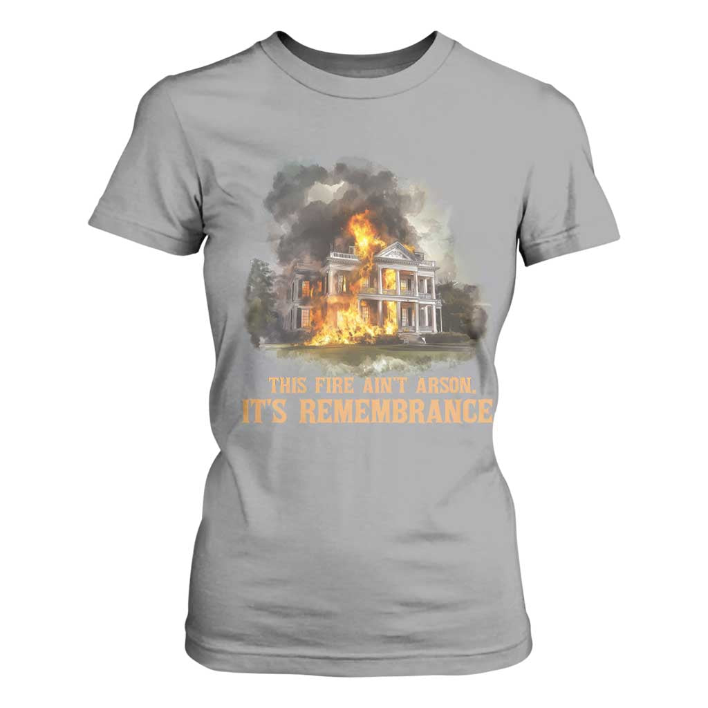 Juneteenth Ancestral Justice T Shirt For Women This Fire Aint Arson It is Remembrance Black History TS02 Sport Gray Print Your Wear