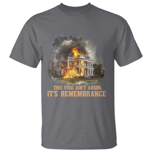 Juneteenth Ancestral Justice T Shirt This Fire Aint Arson It is Remembrance Black History TS02 Charcoal Print Your Wear