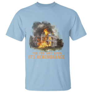 Juneteenth Ancestral Justice T Shirt This Fire Aint Arson It is Remembrance Black History TS02 Light Blue Print Your Wear