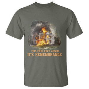 Juneteenth Ancestral Justice T Shirt This Fire Aint Arson It is Remembrance Black History TS02 Military Green Print Your Wear