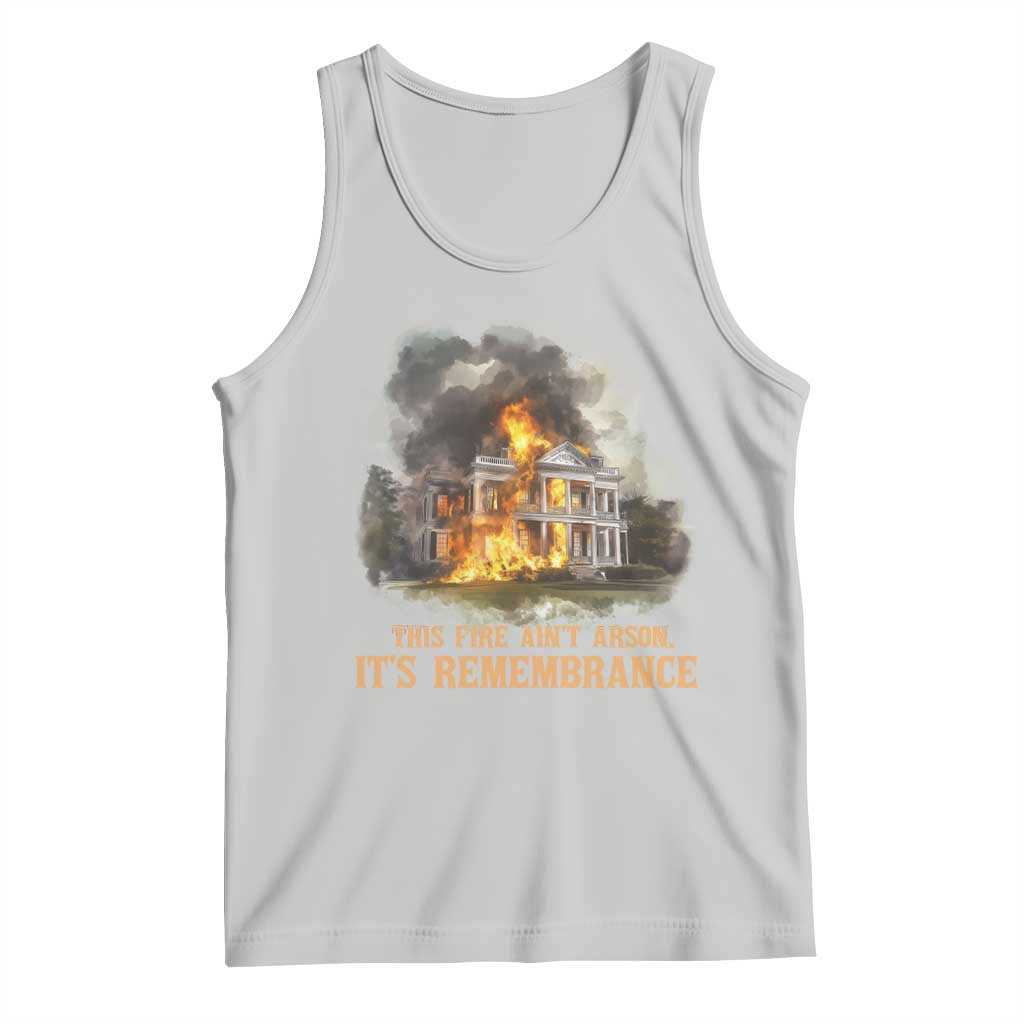 Juneteenth Ancestral Justice Tank Top This Fire Aint Arson It is Remembrance Black History TS02 Ash Print Your Wear