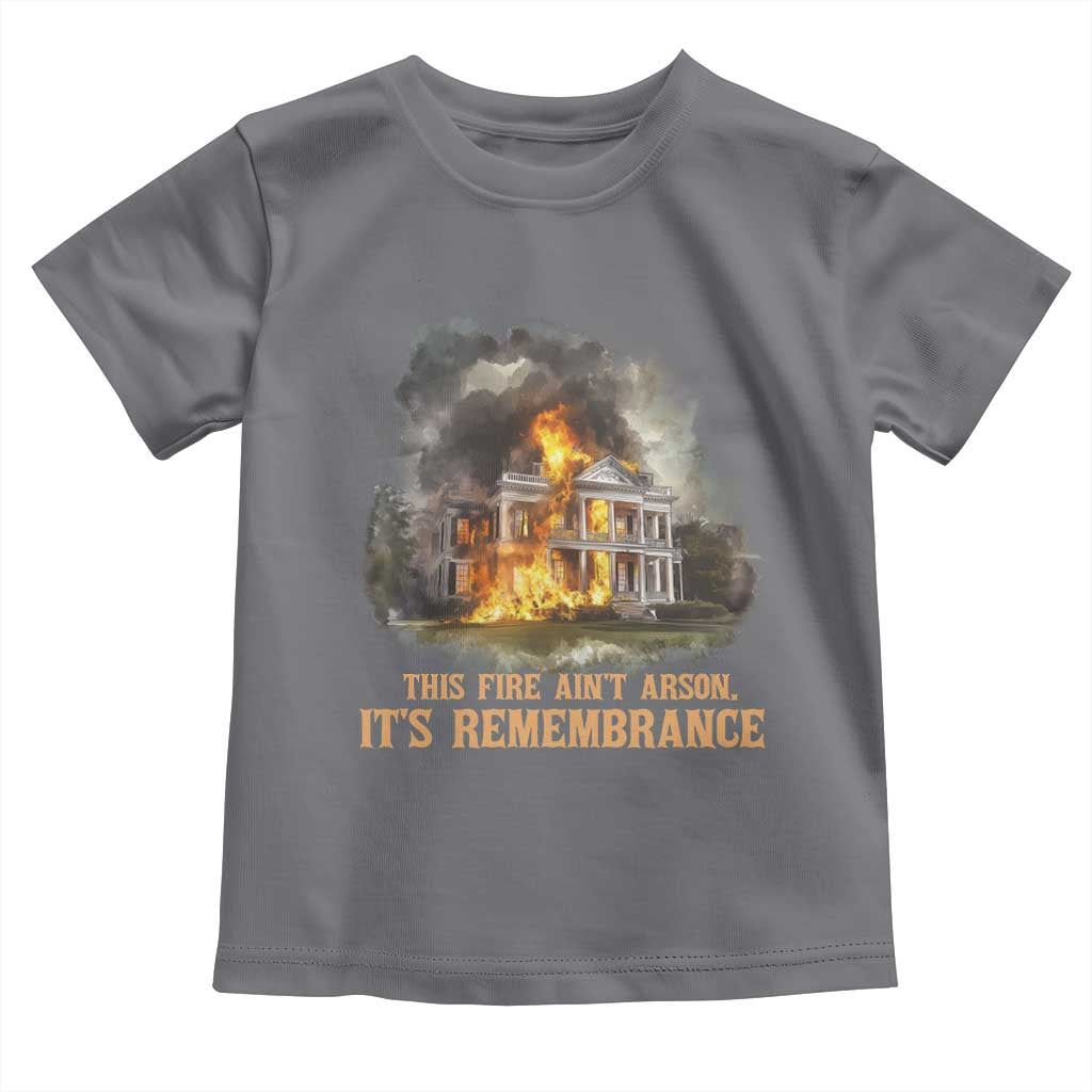 Juneteenth Ancestral Justice Toddler T Shirt This Fire Aint Arson It is Remembrance Black History TS02 Charcoal Print Your Wear