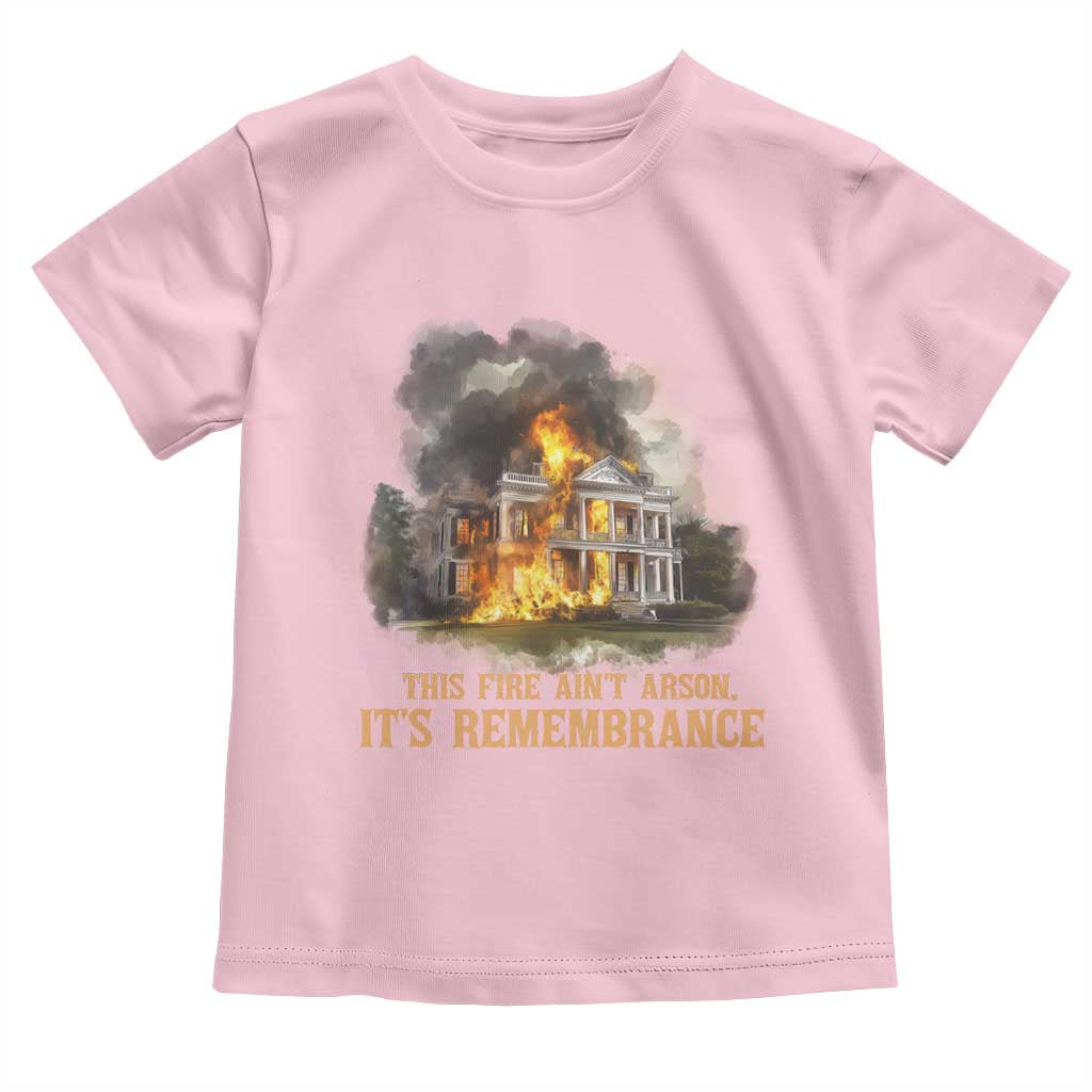 Juneteenth Ancestral Justice Toddler T Shirt This Fire Aint Arson It is Remembrance Black History TS02 Light Pink Print Your Wear