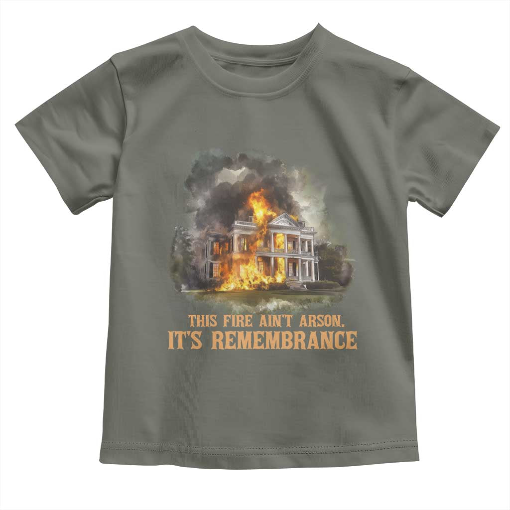 Juneteenth Ancestral Justice Toddler T Shirt This Fire Aint Arson It is Remembrance Black History TS02 Military Green Print Your Wear