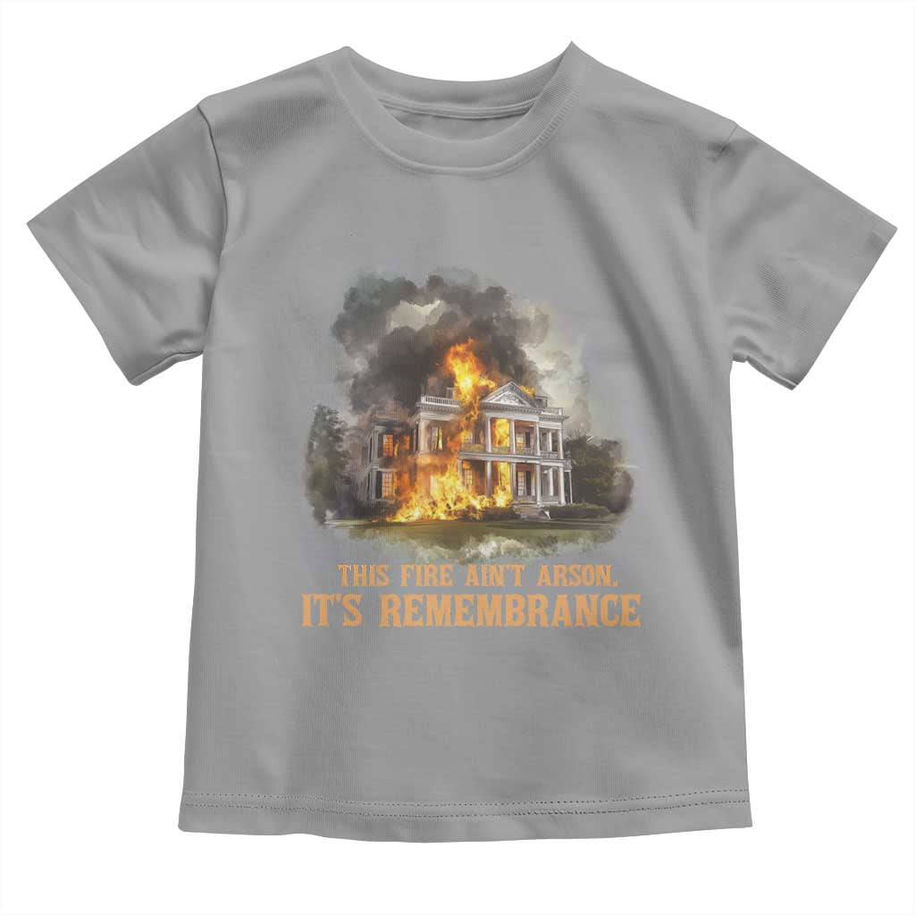 Juneteenth Ancestral Justice Toddler T Shirt This Fire Aint Arson It is Remembrance Black History TS02 Sport Gray Print Your Wear