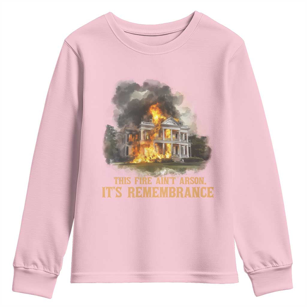 Juneteenth Ancestral Justice Youth Sweatshirt This Fire Aint Arson It is Remembrance Black History TS02 Light Pink Print Your Wear