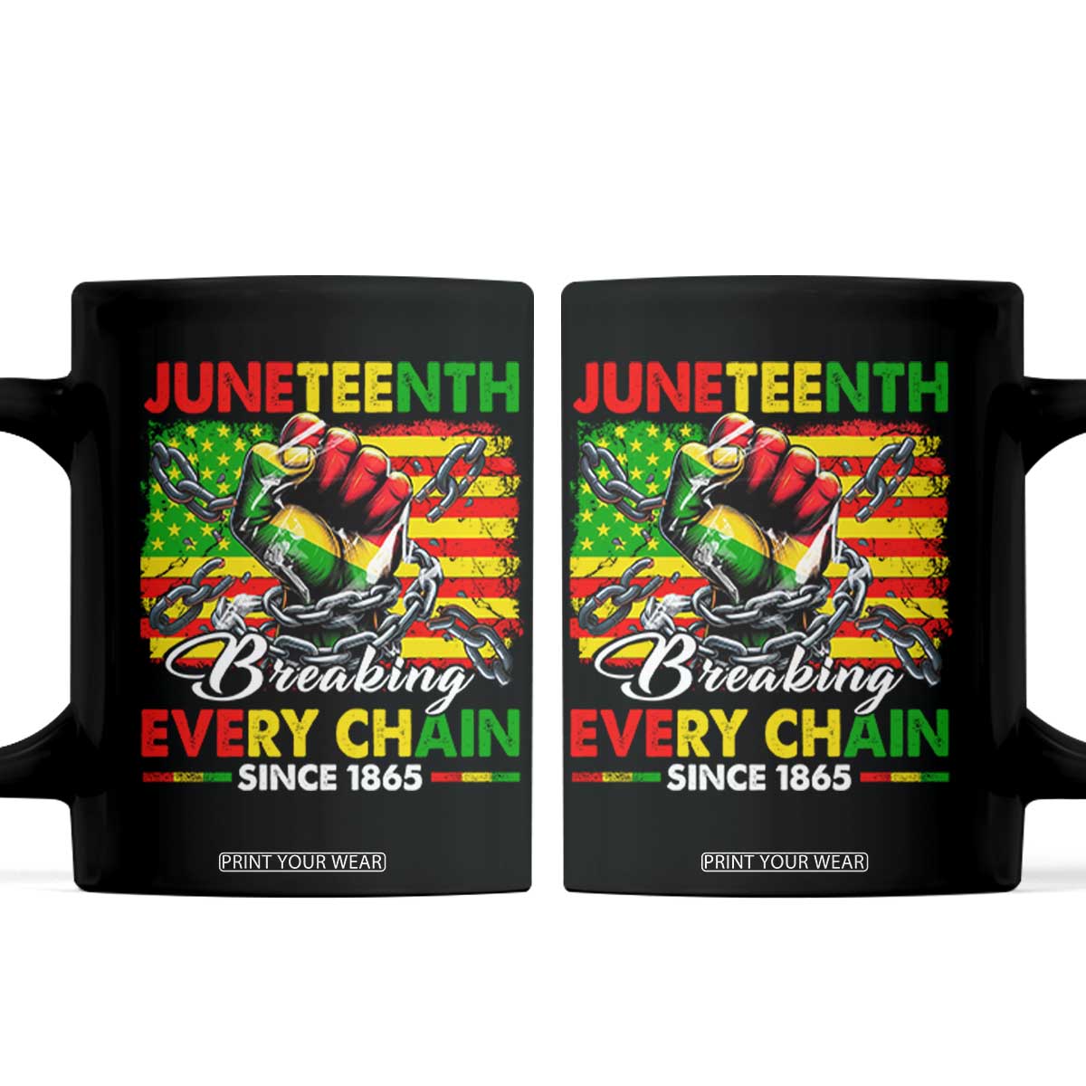Juneteenth Breaking Every Chain Since 1865 Coffee Mug Hand Fist Freedom TS11 Black Print Your Wear