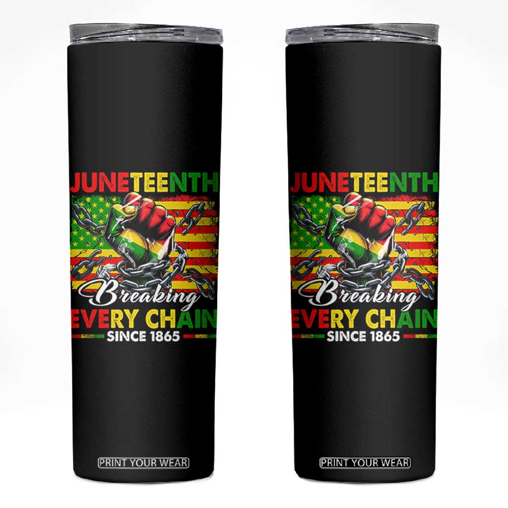 Juneteenth Breaking Every Chain Since 1865 Skinny Tumbler Hand Fist Freedom TS11 Black Print Your Wear