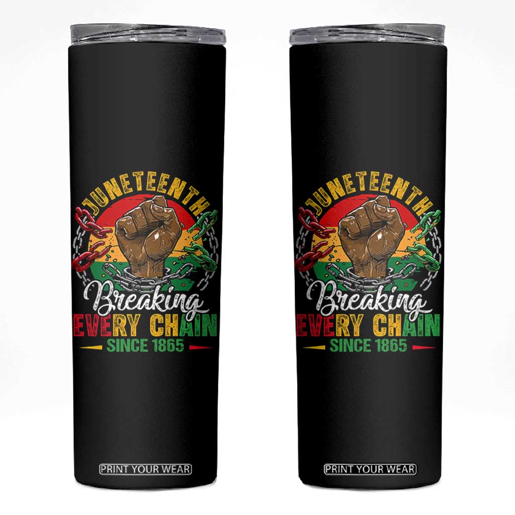 Juneteenth Breaking Every Chain Since 1865 Skinny Tumbler Retro Vintage TS10 Black Print Your Wear