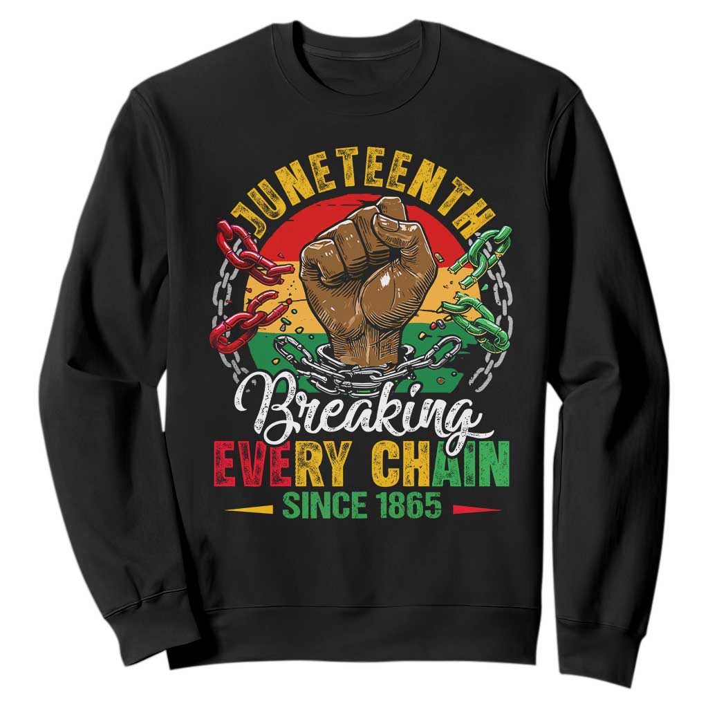 Juneteenth Breaking Every Chain Since 1865 Sweatshirt Retro Vintage TS10 Black Print Your Wear