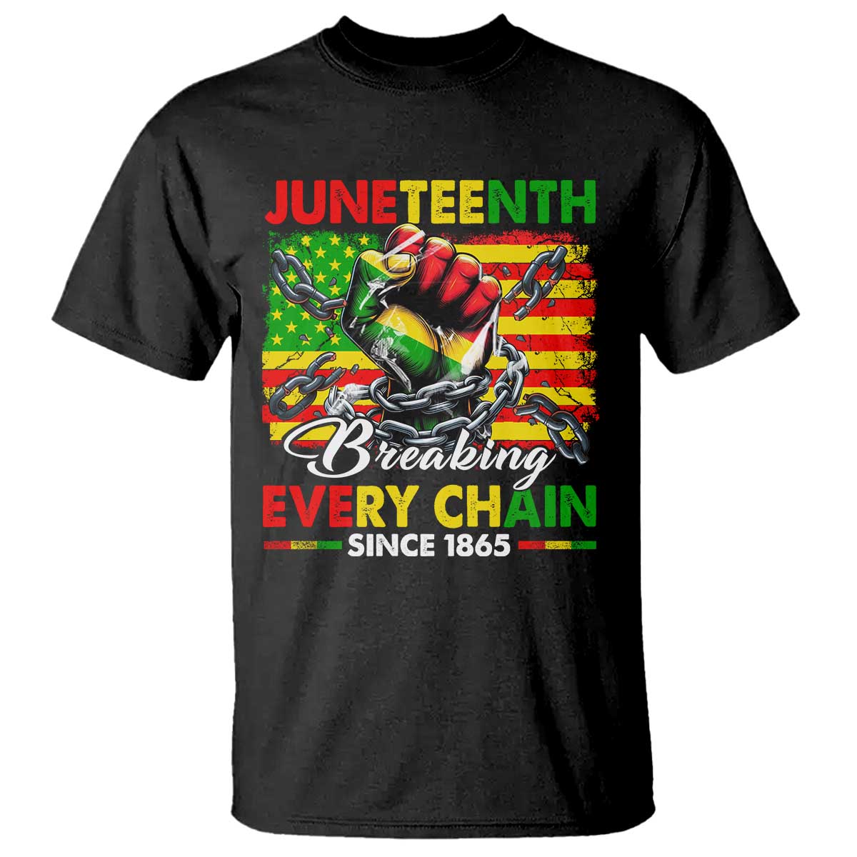 Juneteenth Breaking Every Chain Since 1865 T Shirt Hand Fist Freedom TS11 Black Print Your Wear