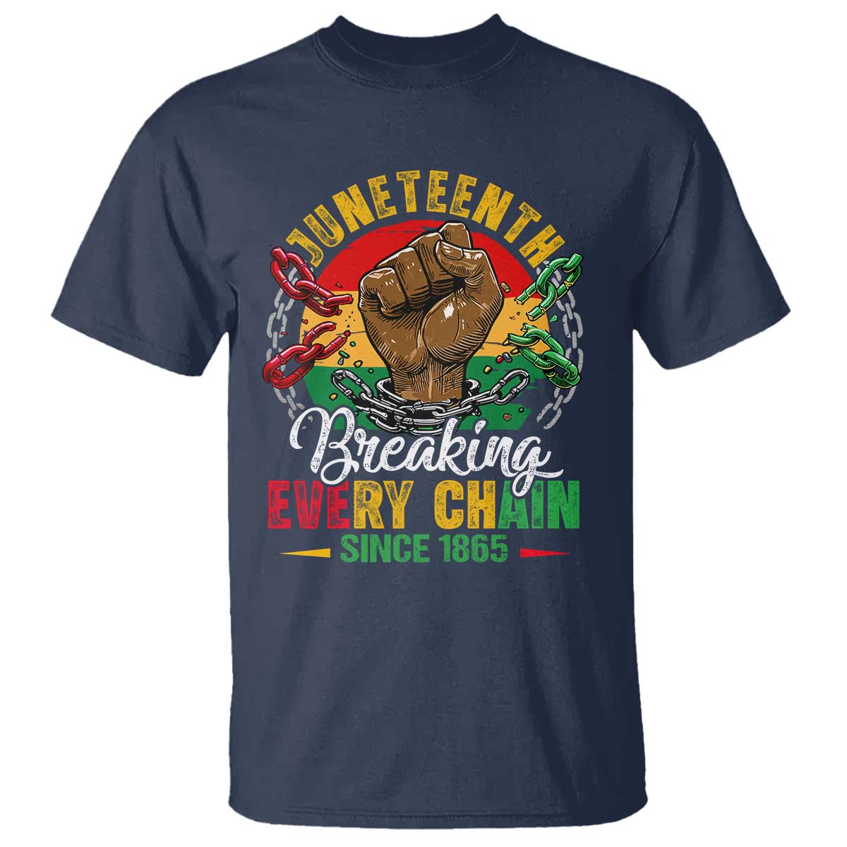 Juneteenth Breaking Every Chain Since 1865 T Shirt Retro Vintage TS10 Navy Print Your Wear