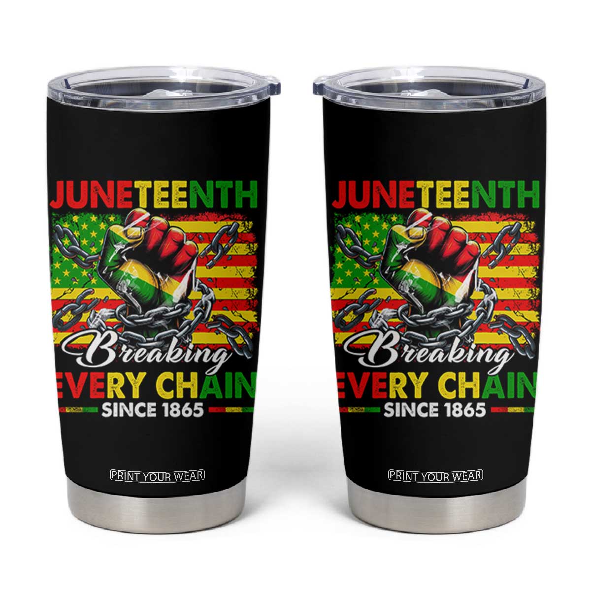 Juneteenth Breaking Every Chain Since 1865 Tumbler Cup Hand Fist Freedom TS11 Black Print Your Wear
