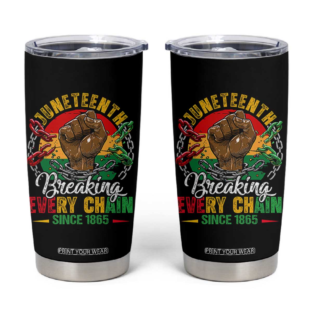 Juneteenth Breaking Every Chain Since 1865 Tumbler Cup Retro Vintage TS10 Black Print Your Wear