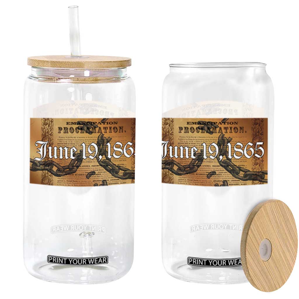 Juneteenth Emancipation Proclamation End of Slavery Glass Can Black Freedom History TS10 Black Print Your Wear