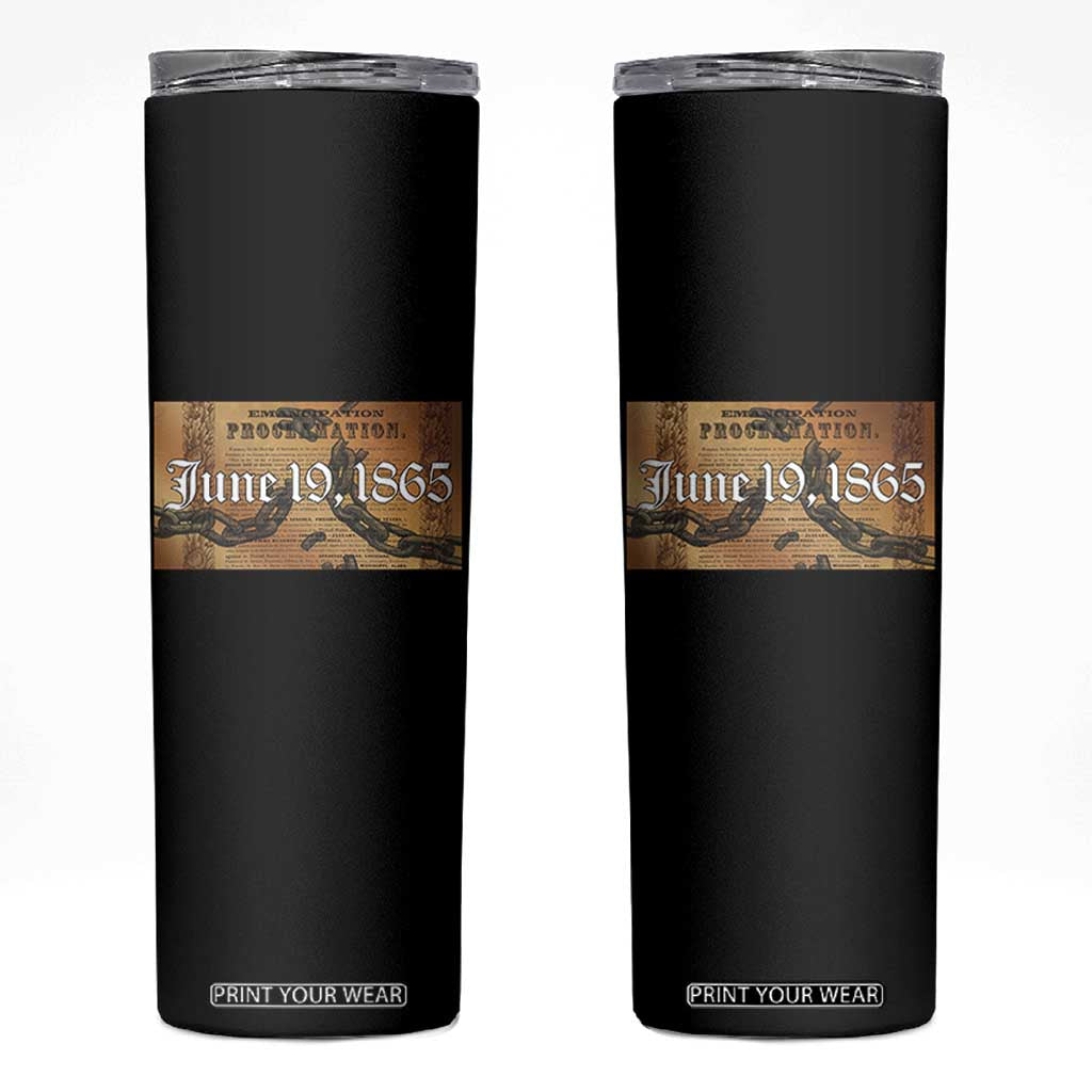 Juneteenth Emancipation Proclamation End of Slavery Skinny Tumbler Black Freedom History TS10 Black Print Your Wear
