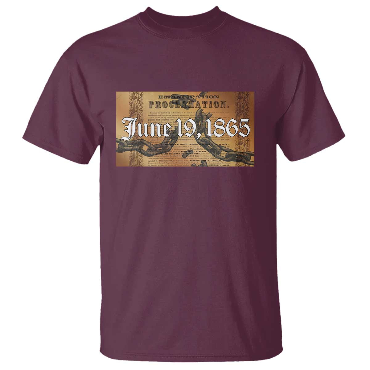 Juneteenth Emancipation Proclamation End of Slavery T Shirt Black Freedom History TS10 Maroon Print Your Wear
