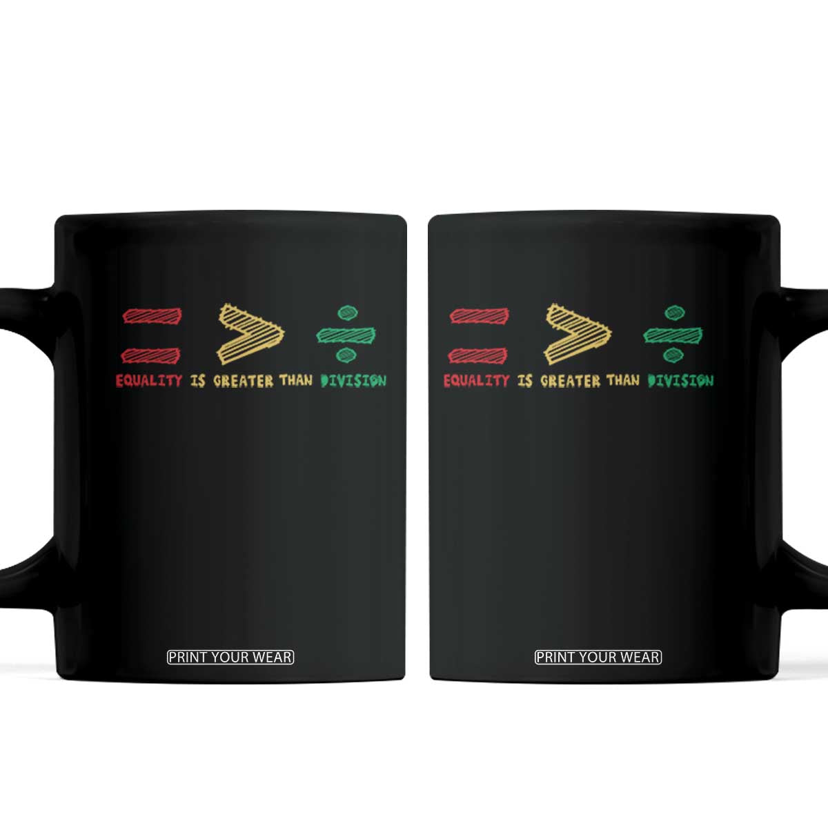 Juneteenth Equality Is Greater Than Division Coffee Mug Equal Rights Math Symbol TS11 Black Print Your Wear