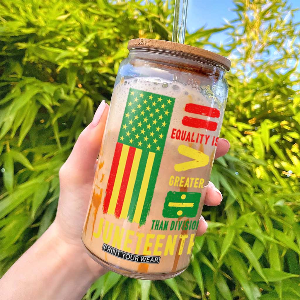 Juneteenth Equality Is Greater Than Division Glass Can Juneteenth American Flag TS11 Print Your Wear