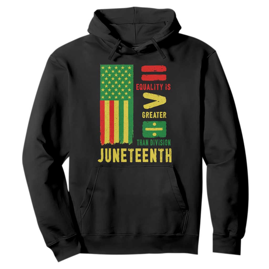 Juneteenth Equality Is Greater Than Division Hoodie Juneteenth American Flag TS11 Black Print Your Wear