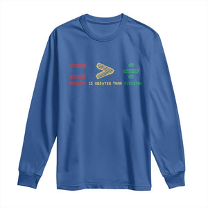 Juneteenth Equality Is Greater Than Division Long Sleeve Shirt Equal Rights Math Symbol TS11 Royal Blue Print Your Wear