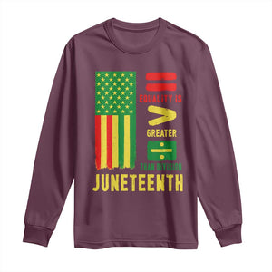 Juneteenth Equality Is Greater Than Division Long Sleeve Shirt Juneteenth American Flag TS11 Maroon Print Your Wear