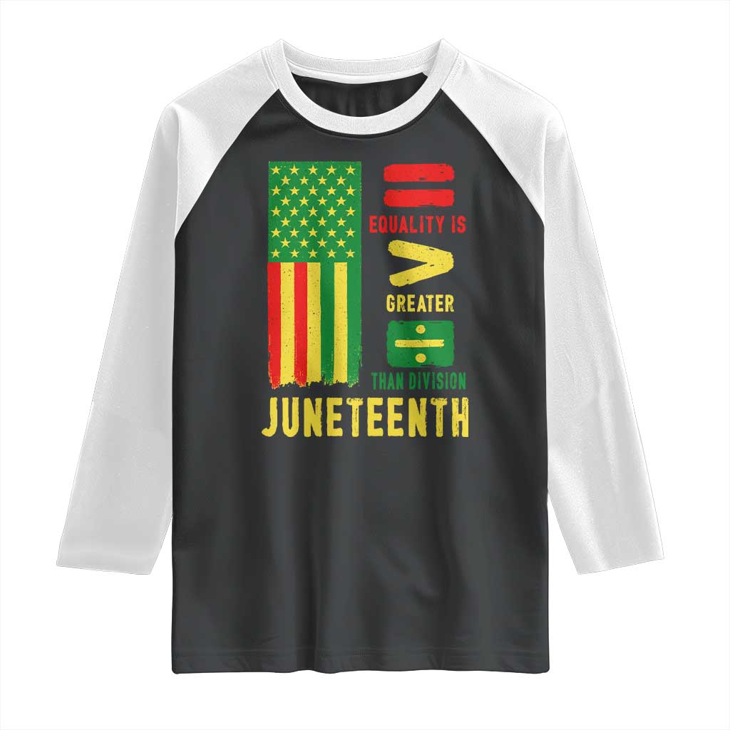 Juneteenth Equality Is Greater Than Division Raglan Shirt Juneteenth American Flag TS11 Black White Print Your Wear