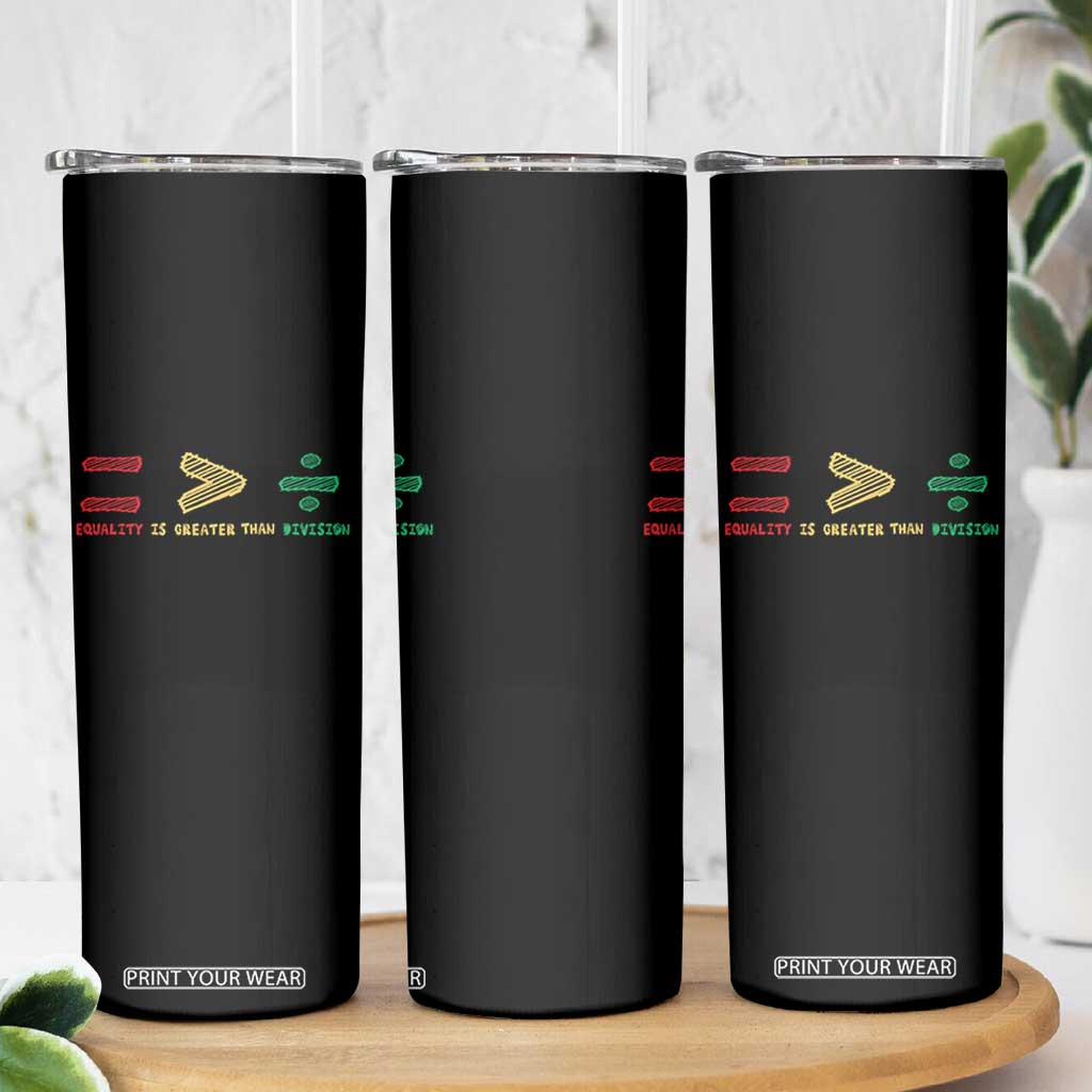 Juneteenth Equality Is Greater Than Division Skinny Tumbler Equal Rights Math Symbol TS11 Print Your Wear